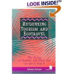 Rethinking Tourism and Ecotravel: The Paving of Paradise and What You Can Do to Stop It