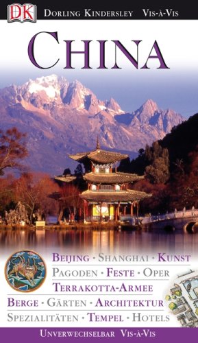 City Travel Guides Discounted  Bücher : China. VIS a VIS: Beijing. Shanghai. Kunst. Pagoden. Feste. Oper. Terrakotta-Armee. Berge. Gärten. Architektur. Spezialitäten. Tempel. Hotels