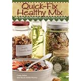 Quick Fix Healthy Mix: 225 healthy and affordable mix recipes to stock your kitchen