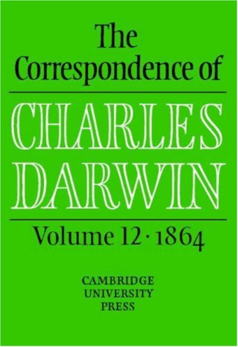 The Correspondence of Charles Darwin: Volume 12, 1864: 1864 v. 12