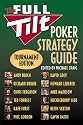 The Full Tilt Poker Strategy Guide: Tournament Edition