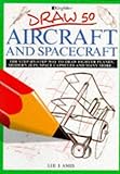 Draw 50 aircraft and spacecraft