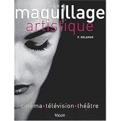 Maquillage artistique. Cin�ma, T�l�vision, Th��tre