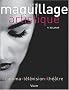Maquillage artistique. Cin�ma, T�l�vision, Th��tre