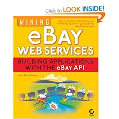 Mining eBay Web Services: Building Applications with the eBay API