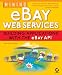 Mining eBay Web Services: Building Applications with the eBay API