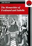 The monarchies of Ferdinand and Isabella