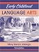 Early Childhood Language Arts (3rd Edition)