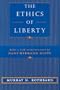 The Ethics of Liberty