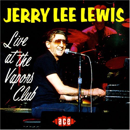Jerry Lee Lewis - Live At The Vapors Club - Zortam Music
