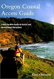 Oregon Coastal Access Guide: A Mile-By-Mile Guide to Scenic and Recreational Attractions