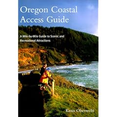 Oregon Coastal Access Guide: A Mile-By-Mile Guide to Scenic and Recreational Attractions
