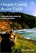 Oregon Coastal Access Guide: A Mile-By-Mile Guide to Scenic and Recreational Attractions