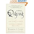 The Way of Qigong: The Art and Science of Chinese Energy Healing by Ken Cohen