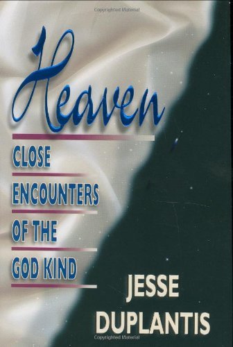 Heaven: Close Encounters of the God Kind by Jesse Duplantis (1-Jan-1920) Hardcover