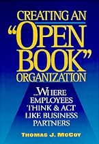 Creating an "Open Book" Organization: ...Where Employees Think & Act Like Business Partners