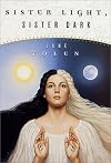 Sister Light, Sister Dark: Book One In The Great Alta Saga (Books of Great Alta)