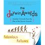 The "Darwin Awards", Felonious Failures: Stupid Criminals from the Files of the "Darwin Awards" (Darwin Awards)