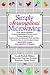 Book Simply Scrumptious Microwaving: A Collection of Recipes from Simple Everyday to Elegant Gourmet Dishes