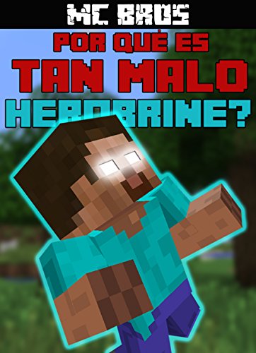 Why Is Herobrine So EVIL?: a Minecraft Comic (Spanish Edition), by MC Bros Why Is Herobrine So EVIL?: a Minecraft Comic (Spanish Edition), by MC Bros