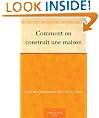 Comment on construit une maison (French Edition)