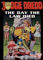 Judge Dredd: The Day the Law Died (2000 AD presents)