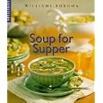 Soup for Supper (Williams-Sonoma Lifestyles , Vol 5)