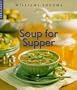 Soup for Supper (Williams-Sonoma Lifestyles , Vol 5)