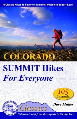 Colorado Summit Hikes for Everyone (Colorado Mountain Club Classics) Dave Muller, Colorado Mountain Club and Will Gadd