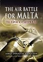 AIR BATTLE FOR MALTA, THE: The Diaries of a Spitfire Pilot