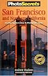 PhotoSecrets San Francisco & Northern California: The Best Sights and How to Photograph Them