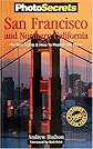 PhotoSecrets San Francisco & Northern California: The Best Sights and How to Photograph Them (Photosecrets (Series).)