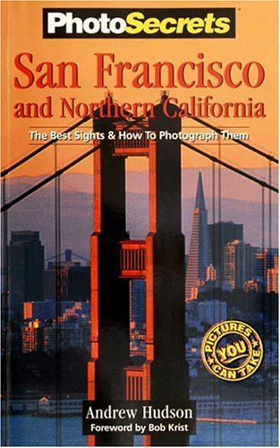 City Travel Guides Discounted  Books : PhotoSecrets San Francisco & Northern California: The Best Sights and How to Photograph Them (Photosecrets (Series).)