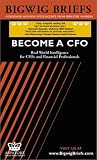 Review Aspatore Books  / Bigwig Briefs: Become a CFO - The Real World Intelligence to Become a CFO or to Become a Better CFO or Financial Professional