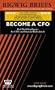 Bigwig Briefs: Become a CFO - The Real World Intelligence to Become a CFO or to Become a Better CFO or Financial Professional