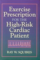Exercise Prescription for the High-Risk Cardiac Patient