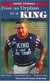 From And Orphan to a King: How Eddie Feigner of the King And His Court Became Softball's Greatest Icon And the Amazing Odyssey of His 4-man Team Barnstorming Around the World.
