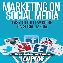 Marketing on Social Media: Easy to Follow Guide for Twitter, Facebook, Google, Pinterest, or Instagram