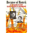 Because of Romek: A Holocaust Survivor's Memoir