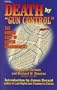 Death by "Gun Control": The Human Cost of Victim Disarmament