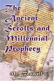 The Ancient Scrolls and Millenial Prophecy