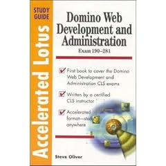 Domino Web Development and Administration: Exam 190-281 (Accelerated Lotus Study Guides)