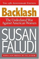 Backlash: The Undeclared War Against American Women