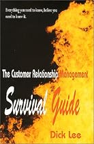 The Customer Relationship Management Survival Guide