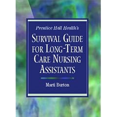 Prentice Hall Health's Survival Guide for Long-Term Care Nursing Assistants