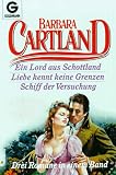 Produkt-Bild: Ein Lord aus Schottland / Liebe kennt keine Grenzen / Schiff der Versuchung. Drei Romane in einem Band.