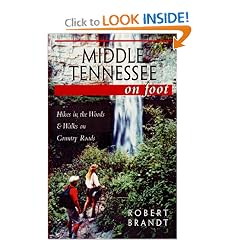 Middle Tennessee on Foot: Hikes in the Woods & Walks on Country Roads