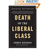 Death of the Liberal Class by Chris Hedges