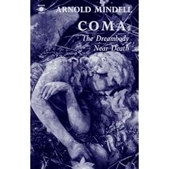Coma: The Dreambody Near Death (Arkana)