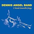 I Need Smooth Jazz by Dennis Band Angel